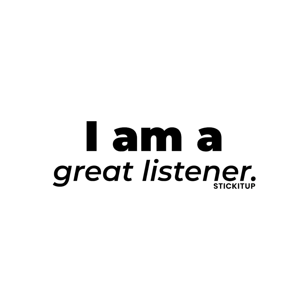 I AM A GREAT LISTENER Sticker